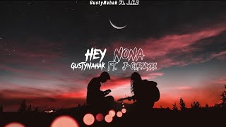 Hey Nona -GustyNahak Ft. J.E.D