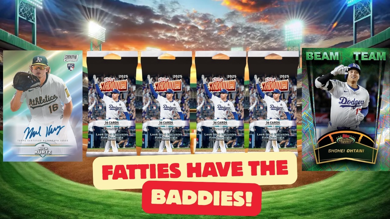 2025 Topps Stadium Club Fat Packs | Fatties Have the Baddies!