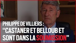 Philippe de Villiers : « Castaner et Belloubet sont dans la soumission »