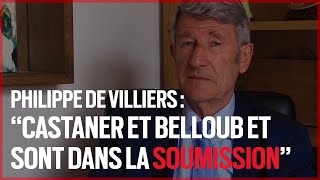 Philippe de Villiers : « Castaner et Belloubet sont dans la soumission »