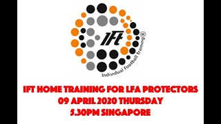 LFA Protectors Stay Home IFT - Individual Football Training Online (9 Apr 2020)