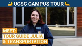 UC Santa Cruz Campus Tour Chapter 8: Meet Your Guide Julia & UCSC Transportation