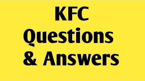 KFC Questions and answers