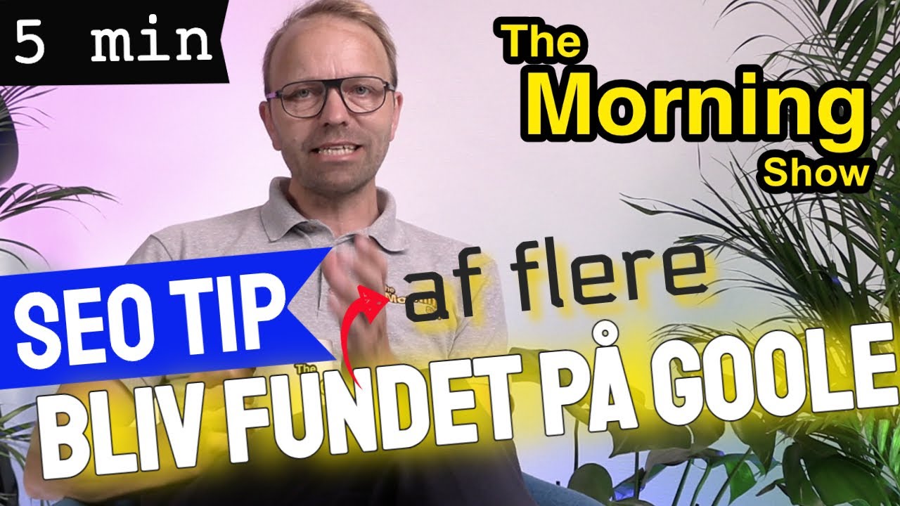 SEO Tip - Google search intent. Skab mere organisk trafik