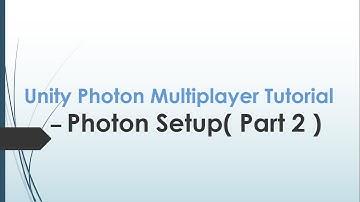 Unity Photon Multiplayer Tutorial - Photon Setup ( Part 2 )