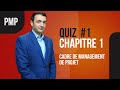 Quiz 1 test blanc pmp chapitre1  cadre de management de projet