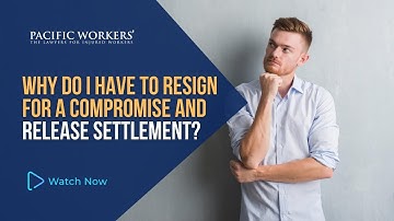 Why do I Have To Resign For A Compromise and Release Settlement?