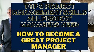 How to Become a Great Project Manager | 8 Project Management Skills All Project Managers Need Net Worth