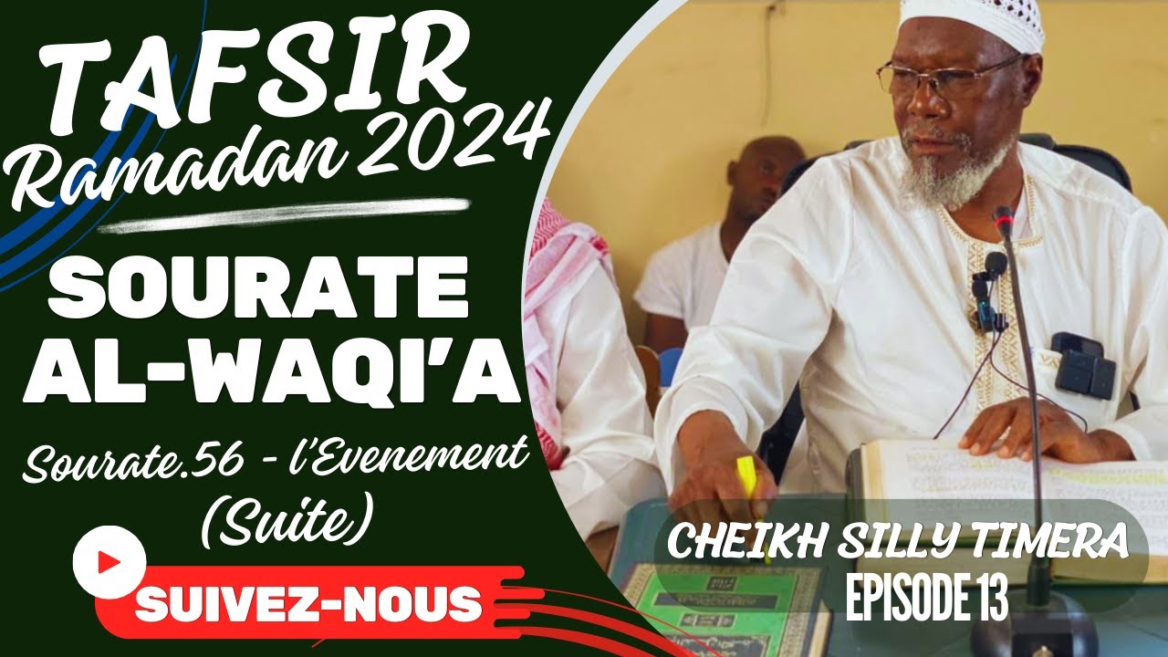 soninkara TAFSIR CHEIKH SILLY TIMERA SOURATE 56 -AL-WAQI'A (Suite) EPISODE 13