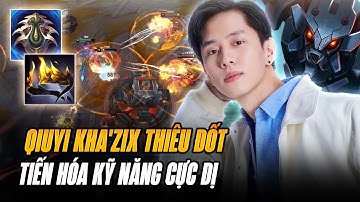 QIUYI VỚI LỐI TIẾN HÓA KỸ NĂNG CỰC DỊ CÙNG LỐI CHƠI KHAZIX THIÊU ĐỐT FARM MẠNG MÃN NHÃN RANK CAO THỦ