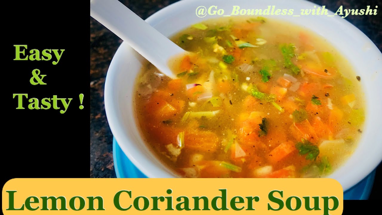 Lemon Coriander Soup winter Soup Easy Soup Ayushi Jain Bansal