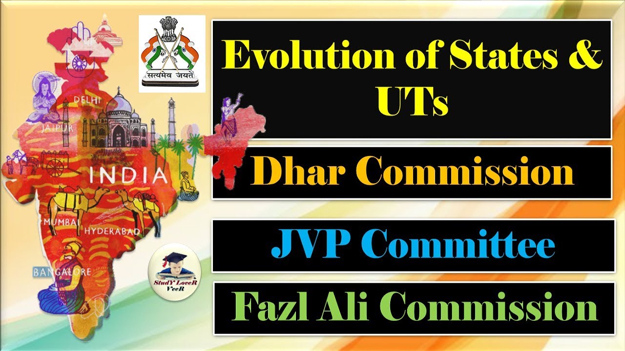 L 12 Evolution Of States UTs Dhar Commission JVP Fazl Ali l-12-evolution-of-states-uts-dhar-commission-jvp-fazl-ali