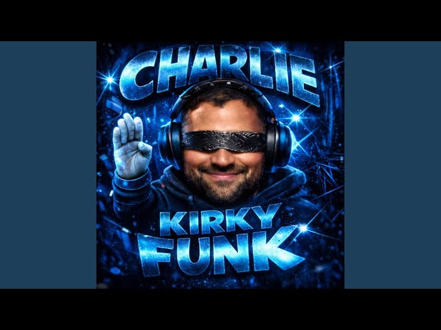 Charlie Kirky Funk