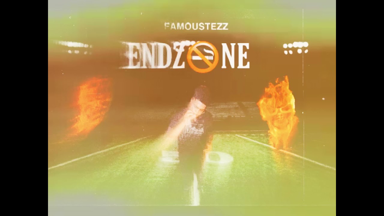 Famoustezz “ ENDZONE “ Prod By (Famoustezz & Banddupp)