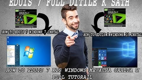 how to install edius 7 on windows 10 & 7