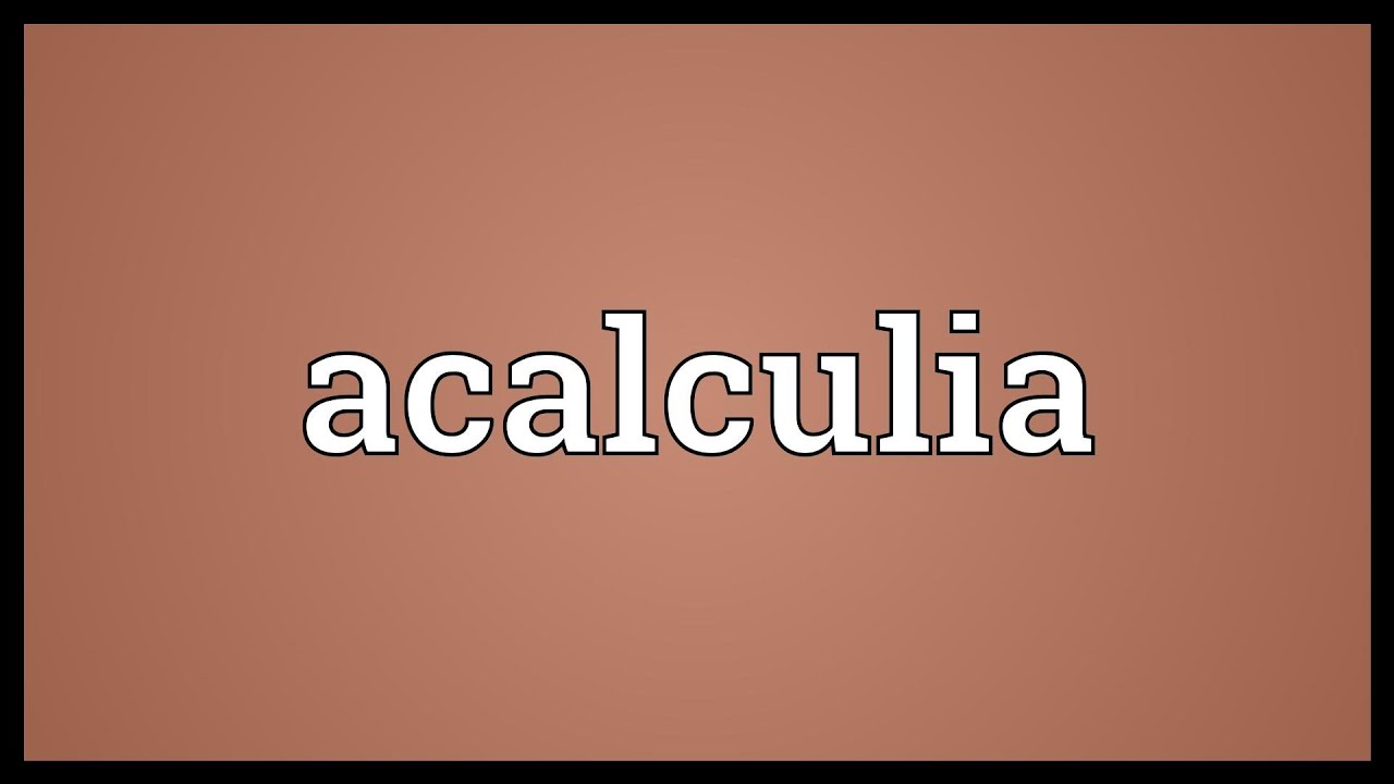 Acalculia Meaning YouTube
