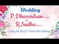 P.Dhevendran & R.Sudha WEDDING LIVE , 24.05.2021, Time :5.00Am