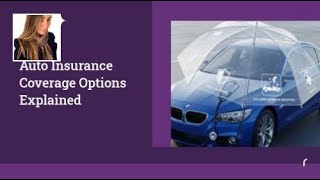 Auto Insurance Coverage Options Explained