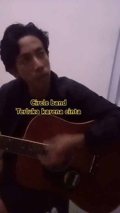 CIRCLE BAND||•terluka karena cinta
