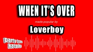 Loverboy - When It's Over (Karaoke Version)