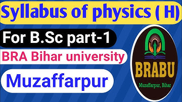 Syllabus of physics(H)B.Sc part-1, For- Doctor Bhim Rao Ambedkar Bihar university (Muz) ,BRABU (Muz)