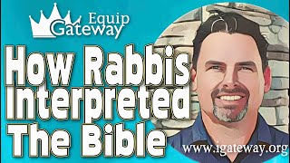 How Rabbis Interpreted the Bible | Gateway Equip