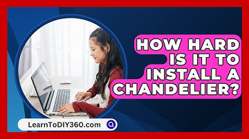 How Hard Is It To Install A Chandelier? - LearnToDIY360.com