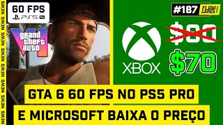 GTA 6 60FPS no PS5 PRO e MICROSOFT BAIXA O PREÇO dos JOGOS - #FGN #187