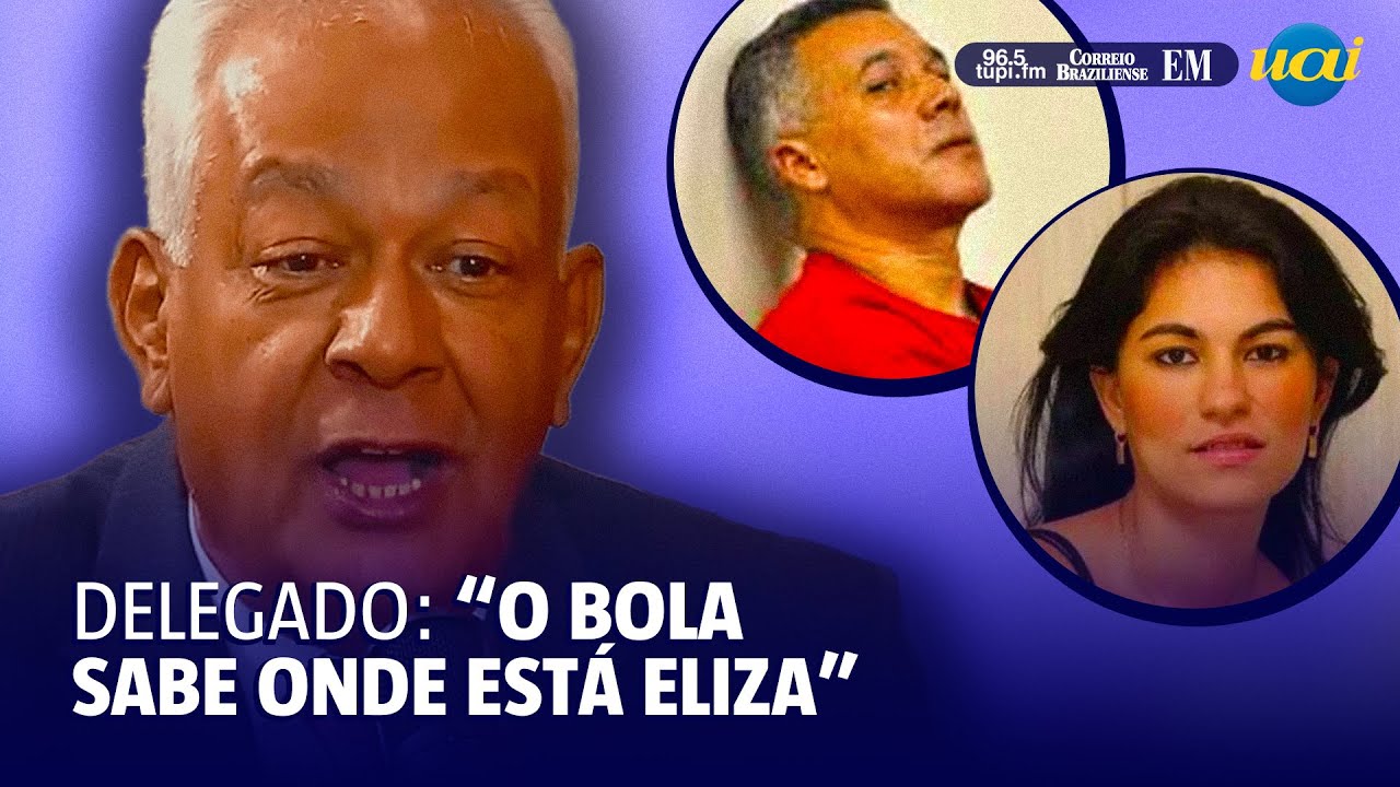 'O Bola sabe onde está Eliza Samúdio', diz delegado do caso