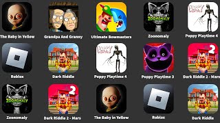 Poppy Playtime 4,Roblox,Poppy Playtime 3,Dark Riddle 2 Mars,Zoonomaly,Dark Riddle,The Baby in Yellow