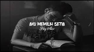 Aku Memilih Setia - Fatin Shidqia (Slowed   Reverb)