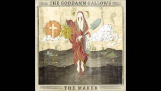 Video thumbnail of "The Goddamn Gallows - The Maker"