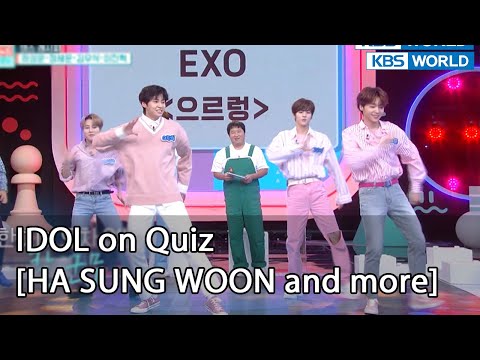 [ENG] IDOL on Quiz #10 (HA SUNG WOON and more) - legend program requested by fans | KBS WORLD TV