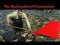 The Reclamation of Communism