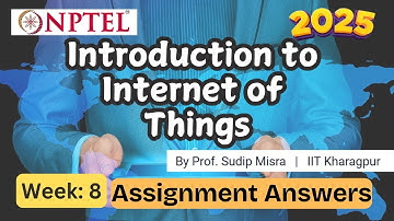 Introduction to Internet of Things (IoT) week 8 NPTEL assignment answer | Jan 2025