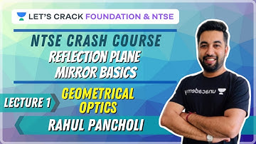 Reflection Plane Mirror Basics | Geometrical Optics | Lecture 1 | NTSE Crash Course