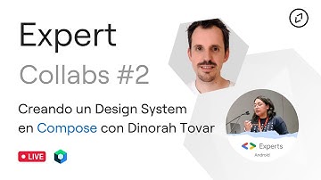 Creando un Design System en Compose, con Dinorah Tovar - Expert Collabs #2