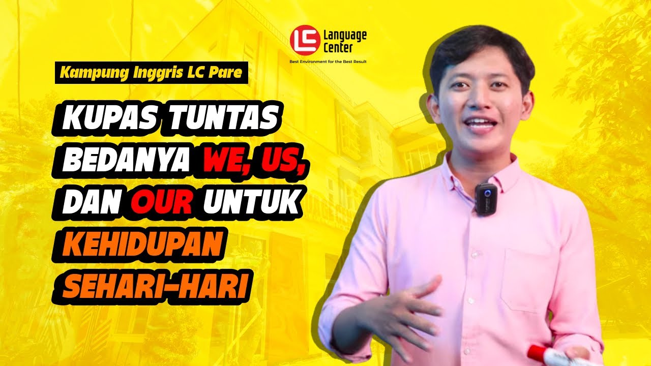 APA SIH BEDANYA WE, US, SAMA OUR? | TEATU - Kampung Inggris LC