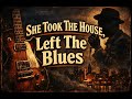 She Took The House, Left The Blues – Chicago Blues Original Song