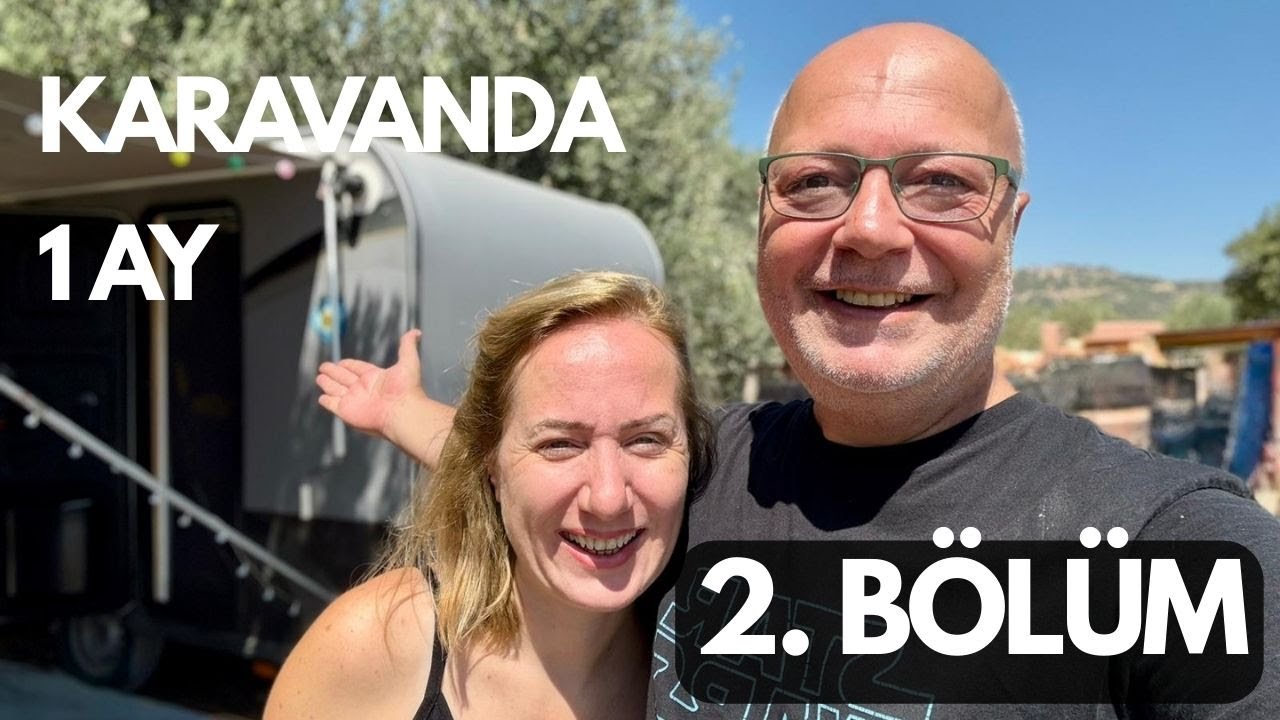1 AY AİLECE KARAVANDA YAŞADIK (BÖLÜM 2)