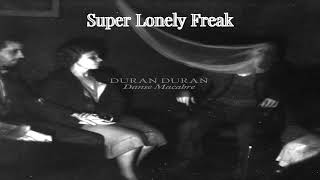Duran Duran - Super Lonely Freak