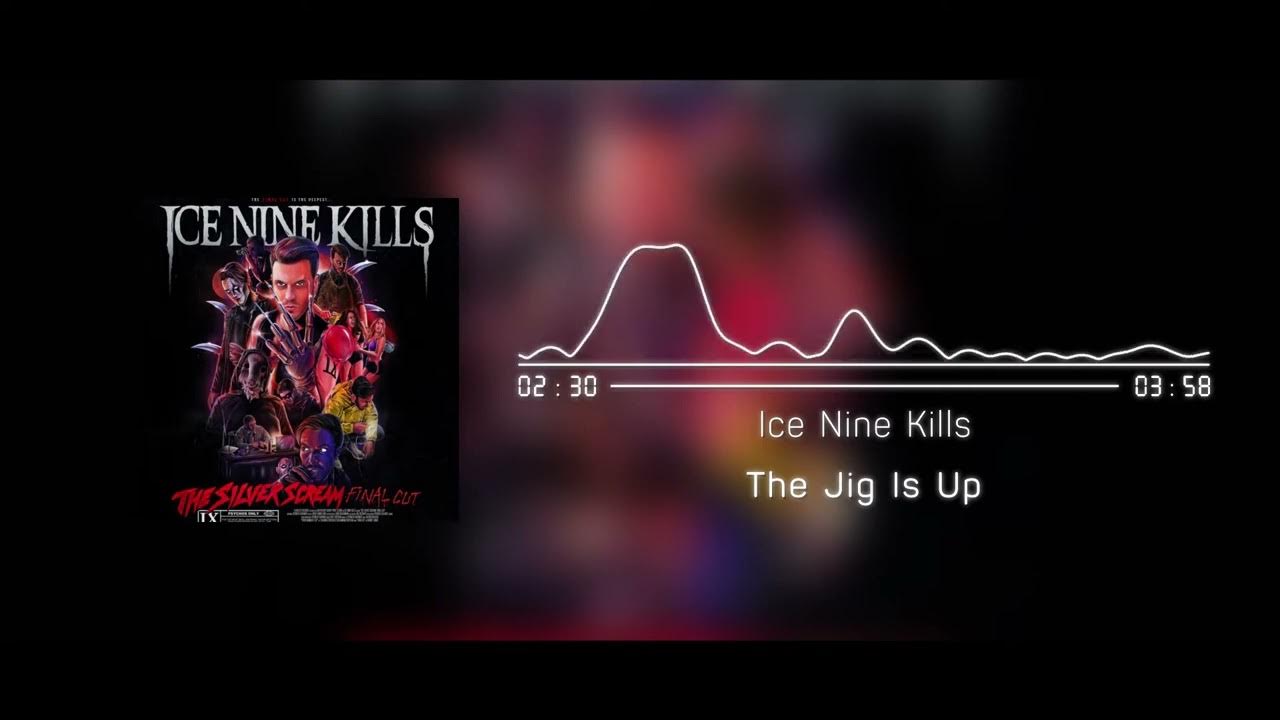The Jig Is Up Ice Nine Kills Ice Nine Kills - The Jig Is Up (Instrumental) - YouTube