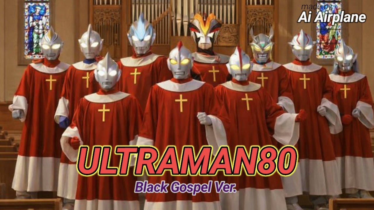 Ultraman 80 Opening (Black Gospel Ver.)