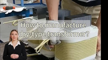 How to manufacture dry-type transformer?