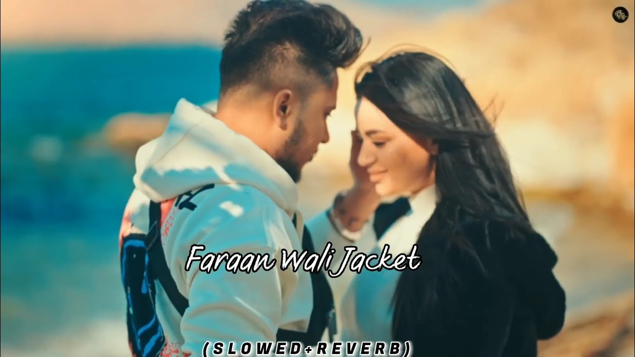 Faraan Wali Jacket Guri Lahoria Slowed Reverb new punjabi song sloweyy. YouTube