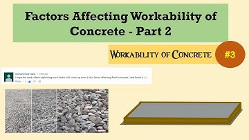 Factors Affecting Workability of Concrete, Part 2 || Workability of concrete 3