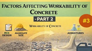 Factors Affecting Workability of Concrete, Part 2 || Workability of concrete 3