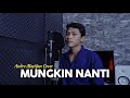 Download Lagu MUNGKIN NANTI - NOAH | (Cover By Andre Mastijan)