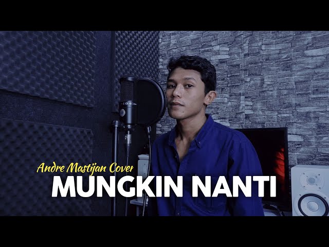 MUNGKIN NANTI - NOAH | (Cover By Andre Mastijan) class=