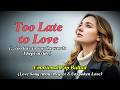 Too Late to Love (Official Lyric Video)